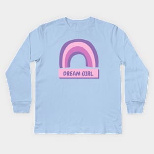 DREAM GIRL Kids Long Sleeve T-Shirt